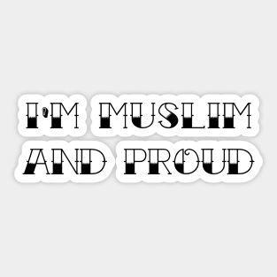 i'm muslim and proud Sticker